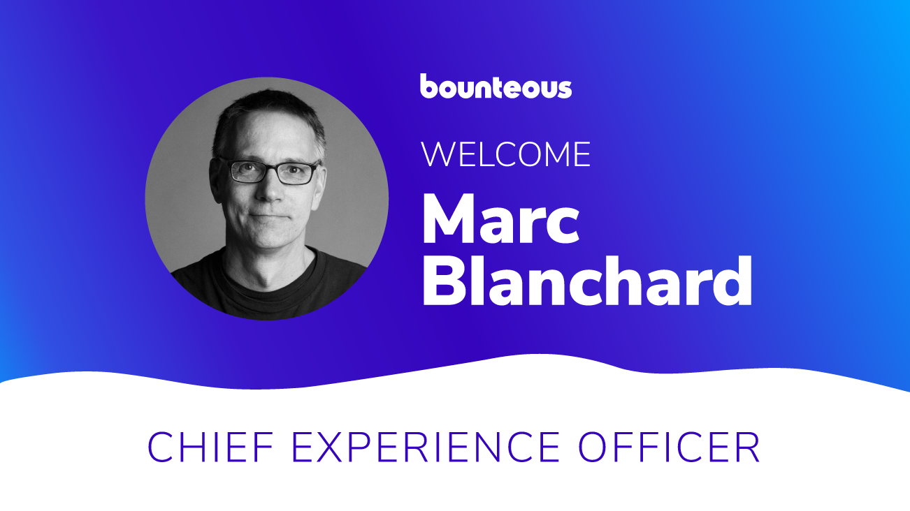 Bounteous Bolsters Executive Team; Taps Marc Blanchard as Chief Experience Officer blog image