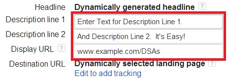 Enter description Lines 1 & 2 to create your Dynamic Search Ad
