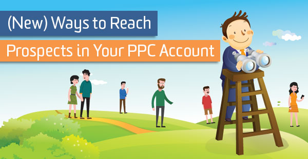 new-ways-to-reach-prospects-in-ppc