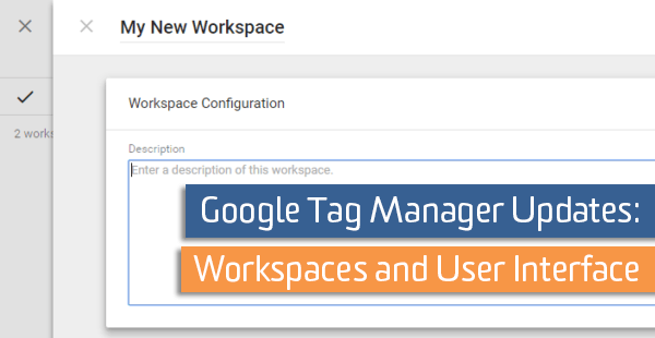Google Tag Manager Workspaces Announced