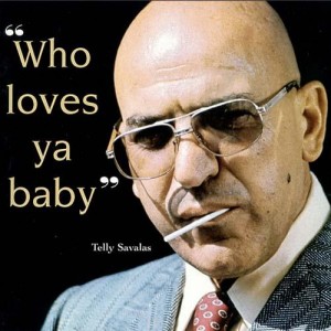 Telly Savalas - Who Loves Ya Baby