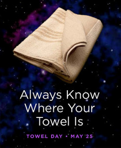 May 25 is Towel Day